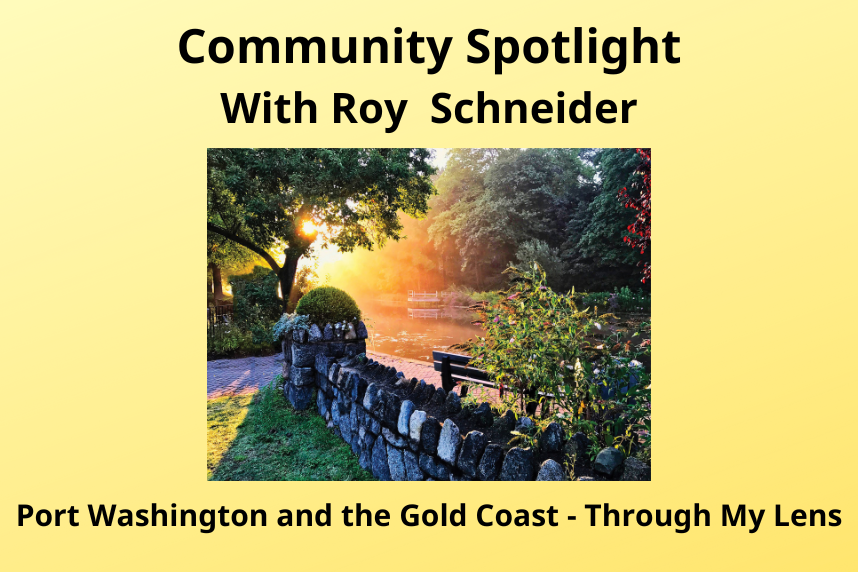Community Spotlight with Roy Schneider - Port Washington and the Gold Coast