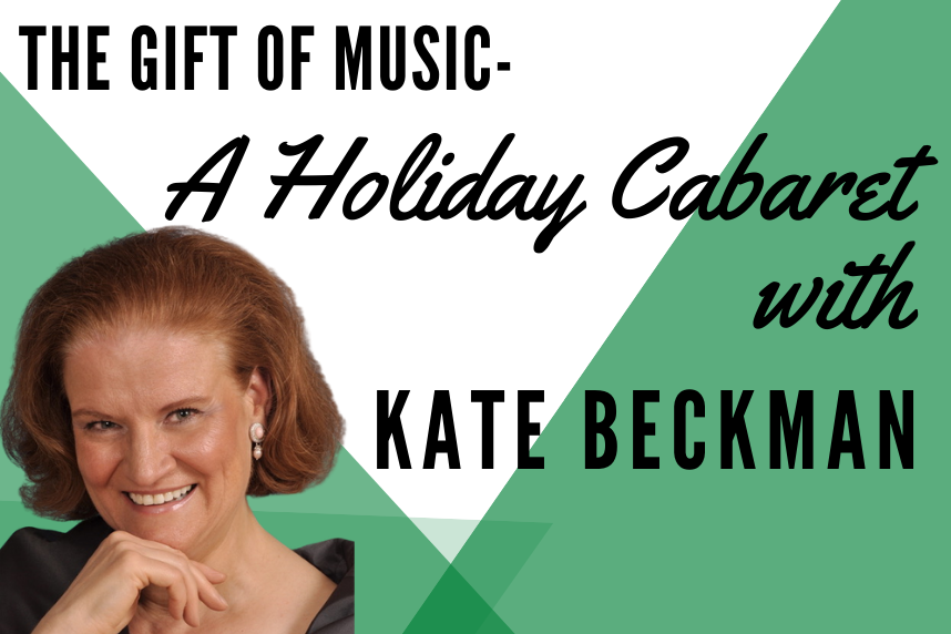 The Gift of Music - A Holiday Cabaret with Kate Beckman