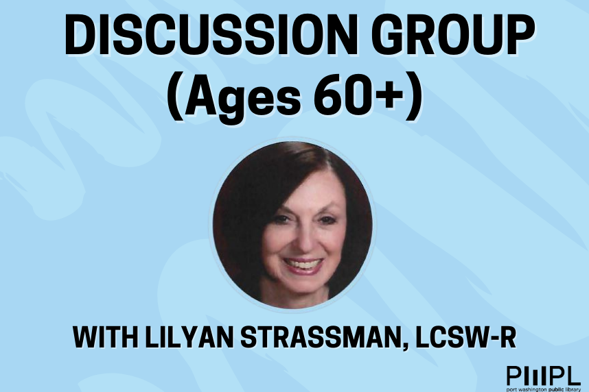 Discussion Group (Ages 60+) with Lilyan Strassman