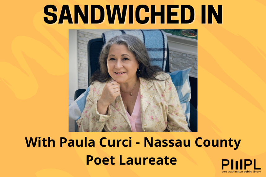 Sandwiched In with Paula Curci - Nassau County Poet Laureate