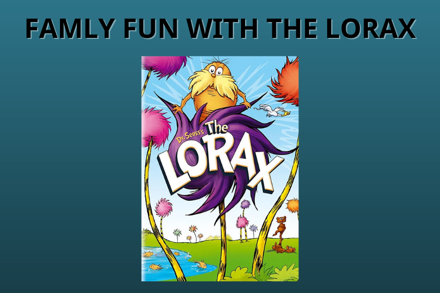 Family Fun with The Lorax