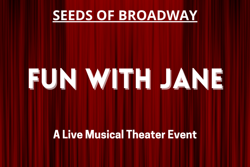 Seeds of Broadway - Fun With Jane - A Musical Comedy