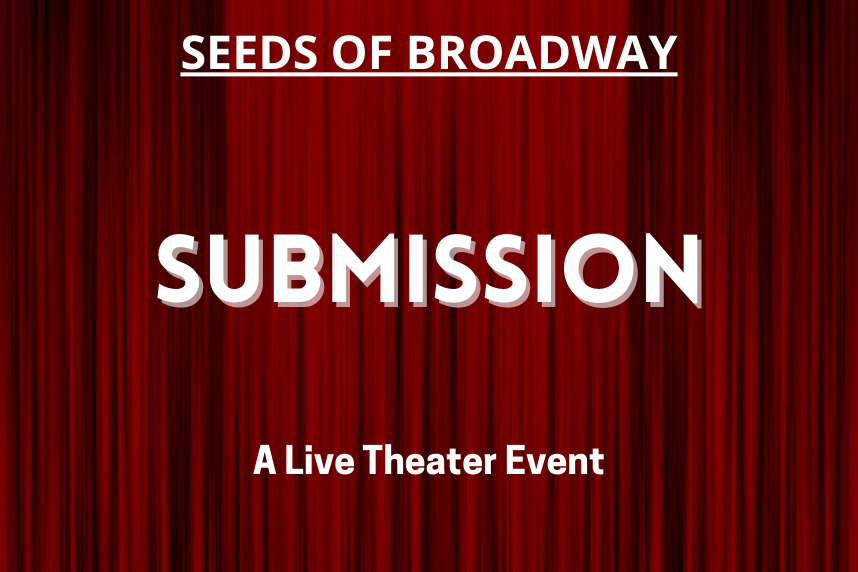 Seeds of Broadway - Submission - A Live Theater Event