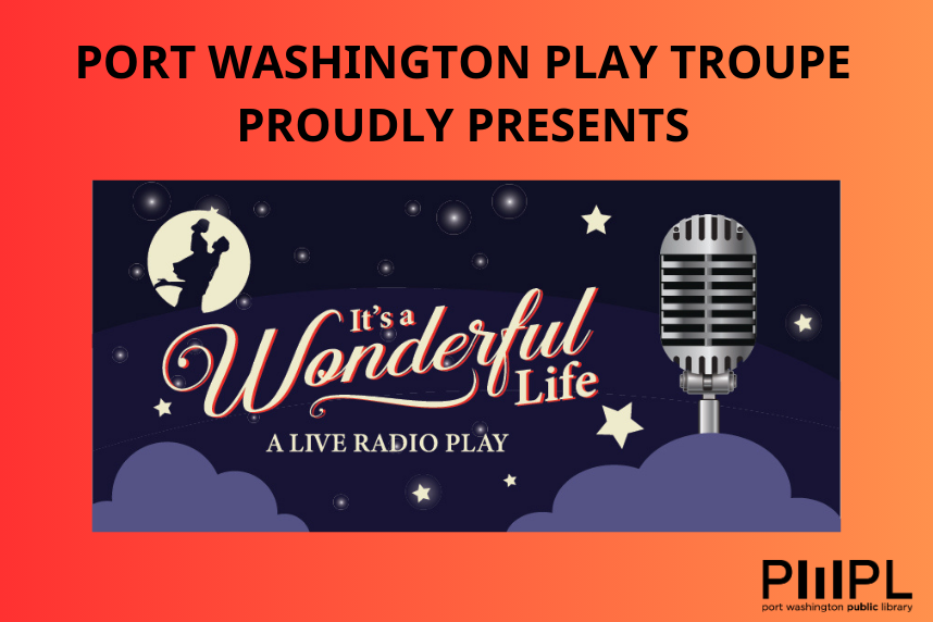 Port Washington Play Troupe Presents - It's a Wonderful Life - A Radio Play