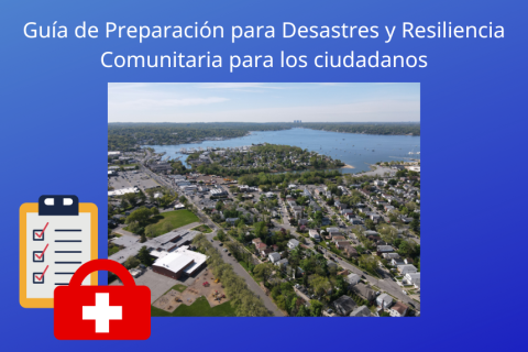 Guía de Preparación para Desastres y Resiliencia Comunitaria para los ciudadanos