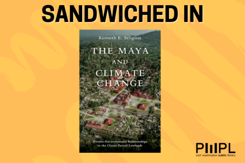 Sandwiched In - The Maya and Climate Change