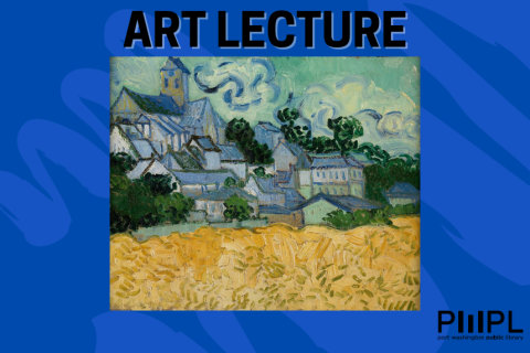 Art Lecture with Thomas Germano - Van Gogh in Auvers: 1890