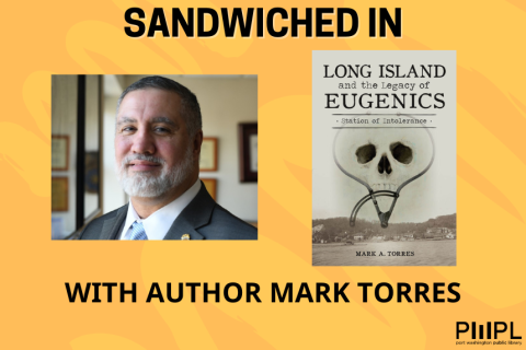 Sandwiched In with Mark Torres - Author of Long Island and the Legacy of Eugenics