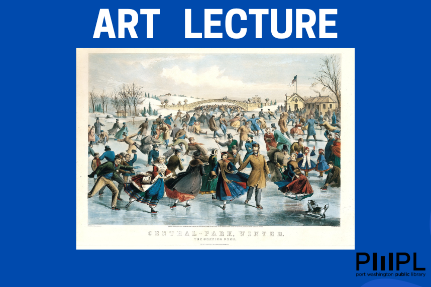 Art Lecture with Alice Iglehart - Central Park, Winter - Skating Pond