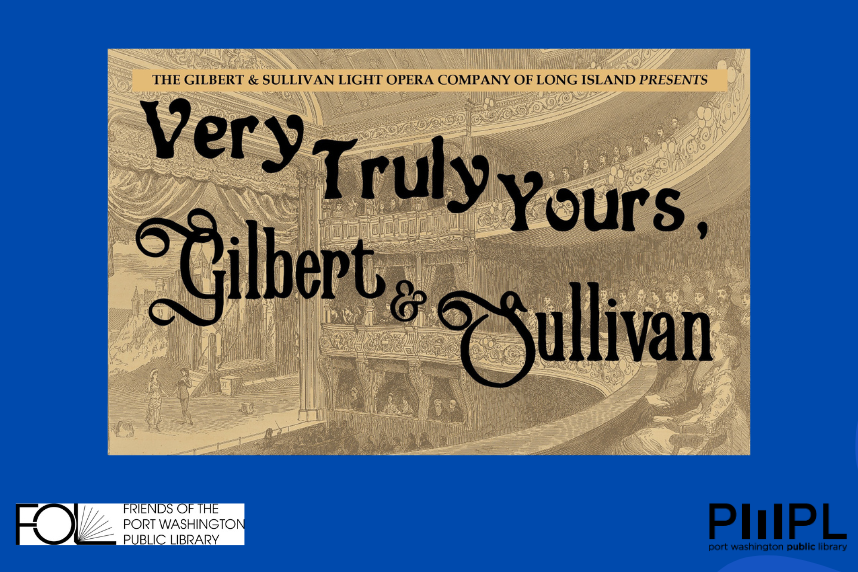 Gilbert and Sullivan Light Opera Company Present - Very Truly Yours, Gilbert & Sullivan